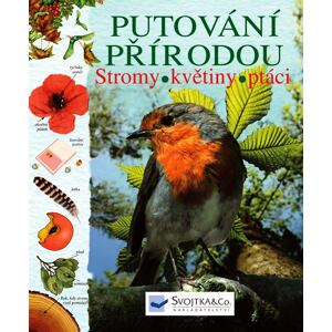 Putování přírodou - Stromy, květiny, ptáci