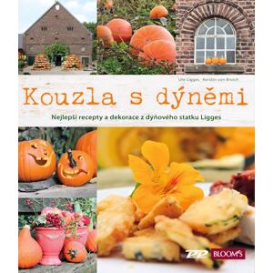 Kouzla s dýněmi - Nejlepší recepty a dekorace z dýňového statku Ligges