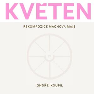 Květen - Rekompozice Máchova Máje