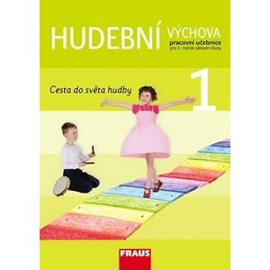 Hudební výchova 1 Cesta do světa hudby - Pracovní učebnice