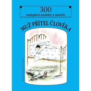 Muž přítel člověka - 300 nejlepších anekdot o mužích
