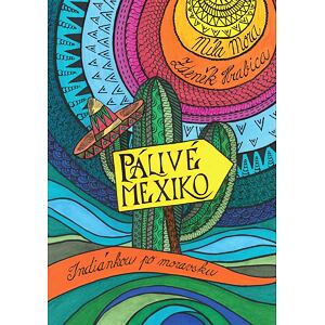Pálivé Mexiko: Indiánkou po moravsku