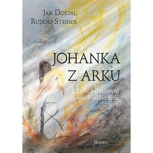 Johanka z Arku - Její život a duchovní pozadí jejího činu