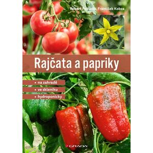 Rajčata a papriky - Na zahradě - ve skleníku - hydroponicky