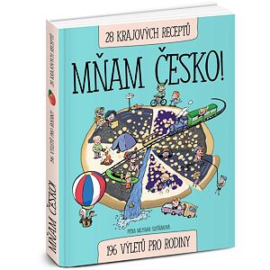 Mňam Česko! 196 výletů pro rodiny / 28 krajových receptů