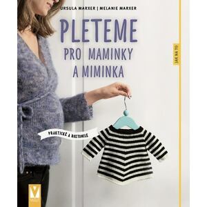 Pleteme pro maminky a miminka - Praktické a roztomilé