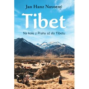 Tibet - Na kole z Prahy až do Tibetu