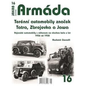 Armáda 16 - Terénní automobily značek Tatra, Zbrojovka a Jawa - Vojenské automobily s náhonem na vše