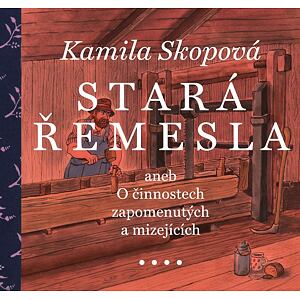 Stará řemesla aneb O činnostech zapomenutých a mizejících