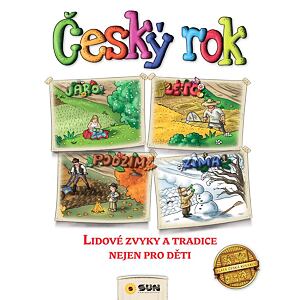 Český rok - Lidové zvyky a tradice nejen pro děti