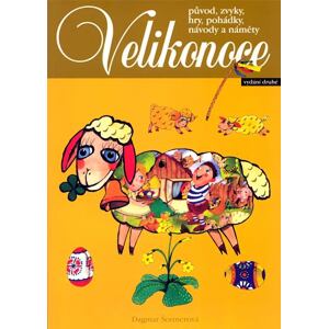 Velikonoce - původ, zvyky, hry, pohádky, návody a náměty