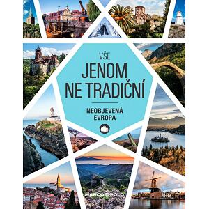 Vše jenom ne tradiční - Neobjevená Evropa