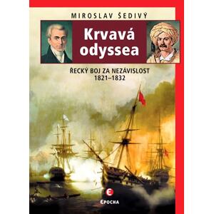 Krvavá odyssea - Řecký boj za nezávislost 1821-1832