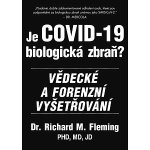 Je COVID-19 Biologická zbraň? - Vědecké a forenzní vyšetřování