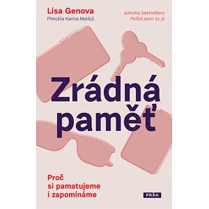 Zrádná paměť - Proč si pamatujeme i zapomínáme