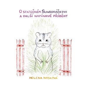 O statečném Sungoráčkovi a další napínavé příběhy