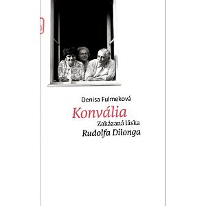 Konvália - Zakázaná láska Rudolfa Dilonga