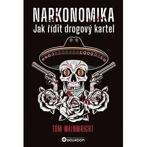 Narkonomika - Jak řídit drogový kartel