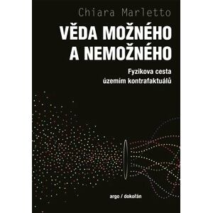 Věda možného a nemožného - Fyzikova cesta územím kontrafaktuálů