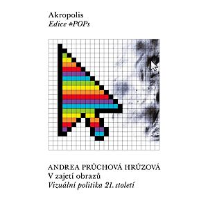 V zajetí obrazů - Vizuální politika 21. století