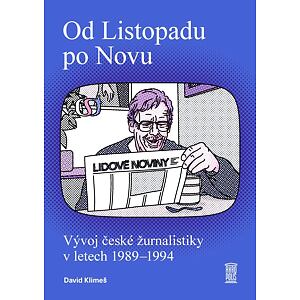 Od Listopadu po Novu - Vývoj české žurnalistiky v letech 1989–1994