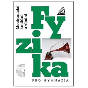 Fyzika pro gymnázia - Mechanické kmitání a vlnění (kniha + CD)