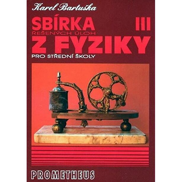 Sbírka řešených úloh z fyziky pro střední školy III - Elektřina a magnetismus