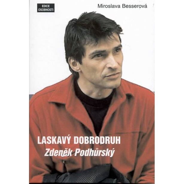 Laskavý dobrodruh - Zdeněk Podhůrský