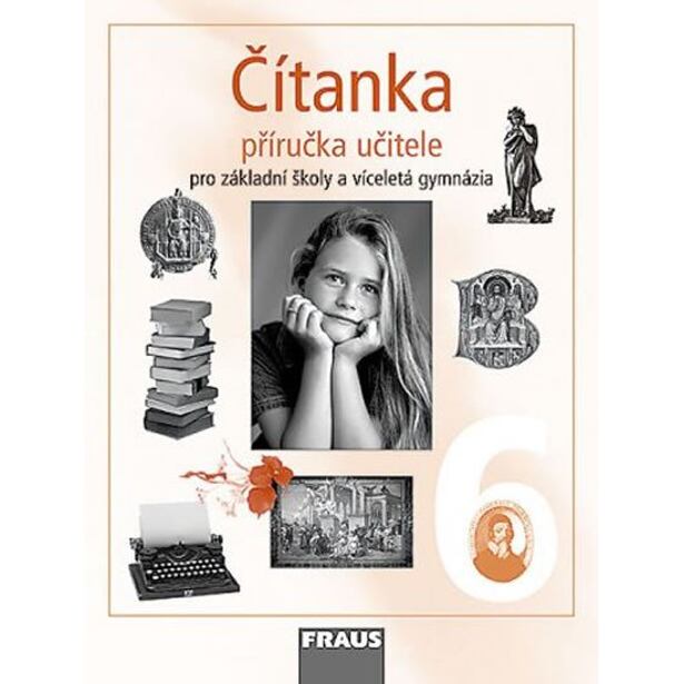 Čítanka 6 pro ZŠ a víceletá gymnázia - Příručka učitele