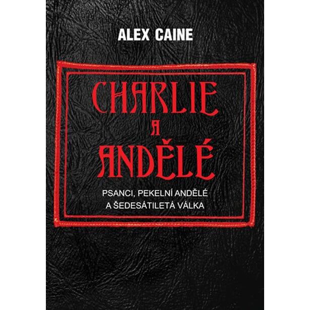 Charlie a Andělé - Psanci, Pekelní Andělé a šedesátiletá válka