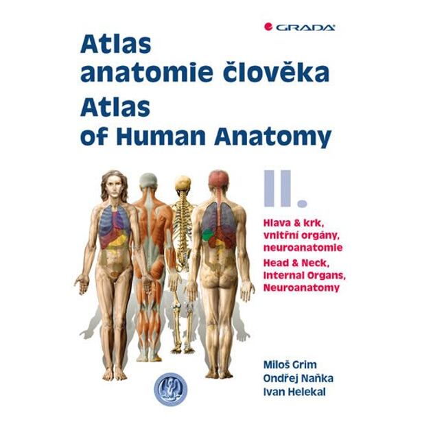 Atlas anatomie člověka II. - Hlava a krk, vnitřní orgány, neuroanatomie / Atlas of Human Anatomy II.