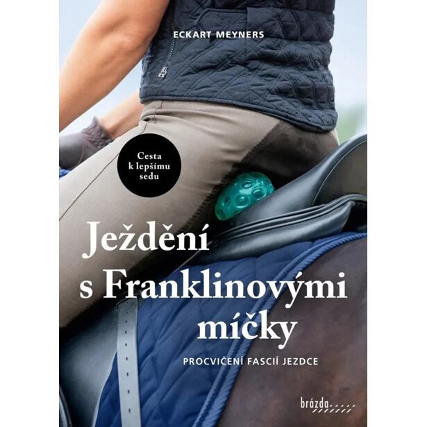 Ježdění s Franklinovými míčky - Procvičení fascií jezdce
