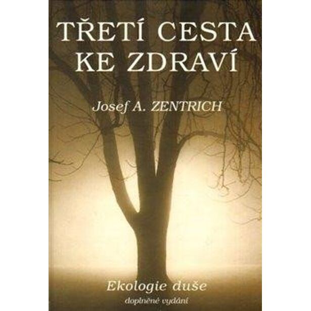 Třetí cesta ke zdraví I. - Ekologie duše