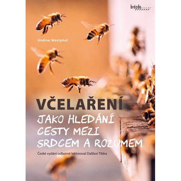 Včelaření jako hledání cesty mezi srdcem a rozumem