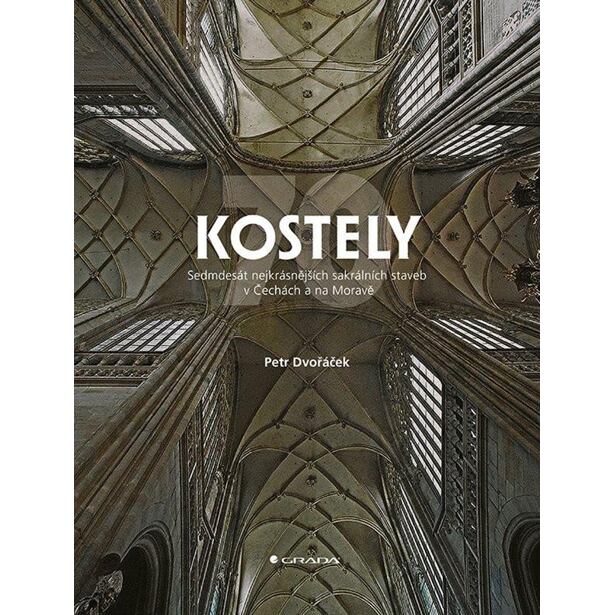 Kostely - 70 nejkrásnějších sakrálních staveb v Čechách a na Moravě