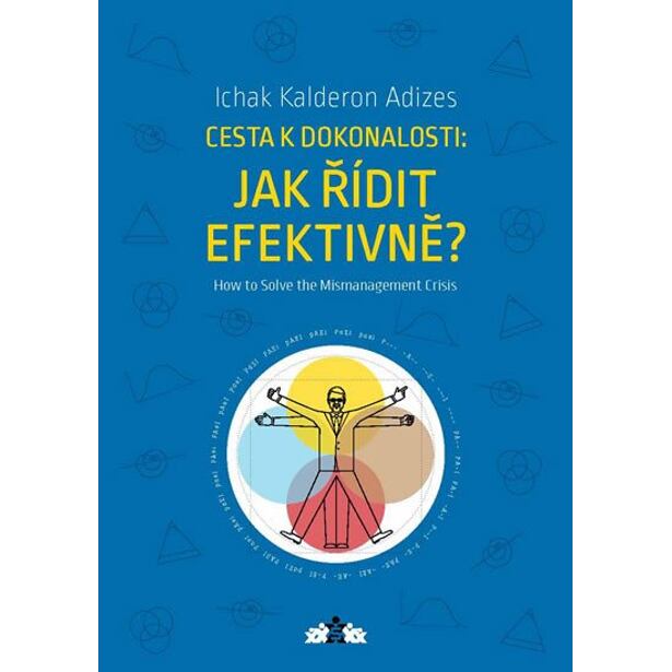 Jak řídit efektivně? / How to Solve the Mismanagement Crisis?