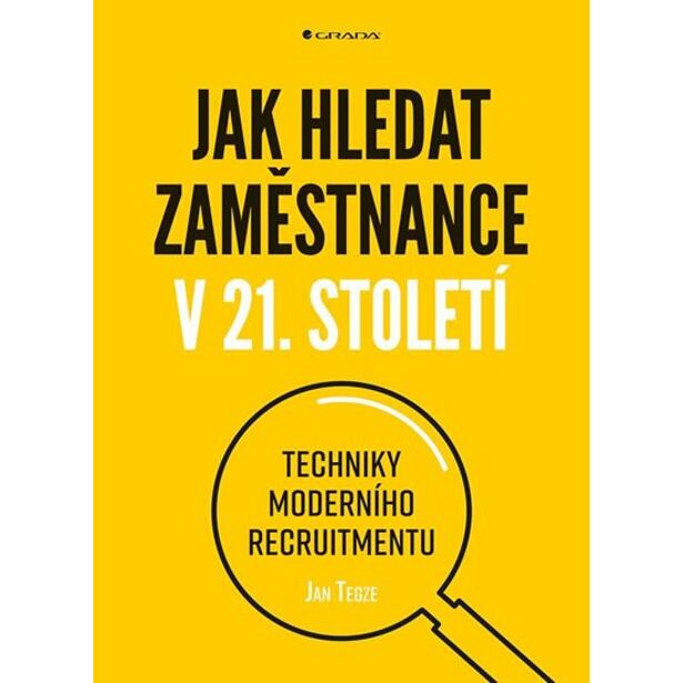 Jak hledat zaměstnance v 21. století - Techniky moderního recruitmentu