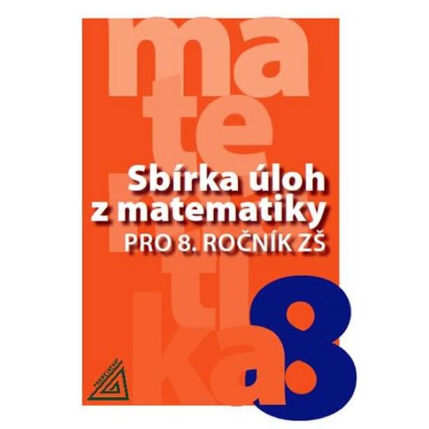 Sbírka úloh z matematiky pro 8. ročník ZŠ