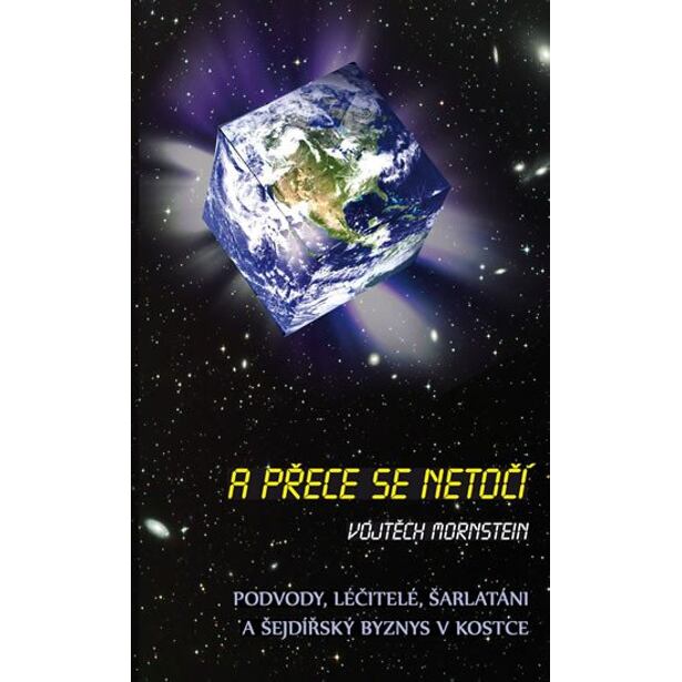 A přece se netočí - Podvody, léčitelé, šarlatáni a šejdířský byznys v kostce
