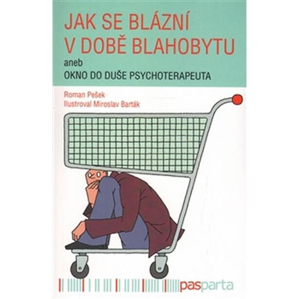 Jak se blázní v době blahobytu aneb okno do duše psychoterapeuta