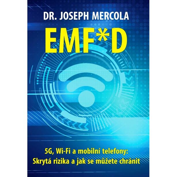 EMF*D - 5G, Wi-Fi a mobilní telefony: Skrytá rizika a jak se chránit?