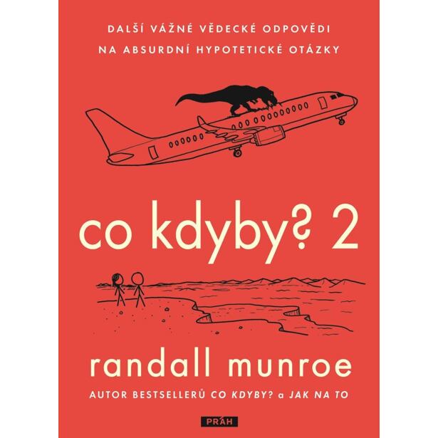 Co kdyby? 2 - Další vážné vědecké odpovědi na absurdní hypotetické otázky