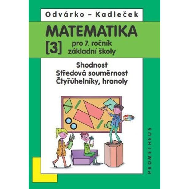 Matematika pro 7. roč. ZŠ - 3.díl (Shodnost; středová souměrnost)