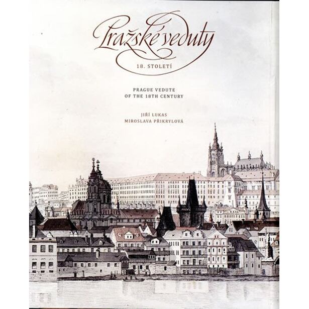 Pražské veduty 18. století / Prague Vedute of the 18th Century