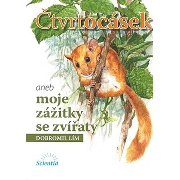Čtvrtocásek aneb moje zážitky se zvířátky