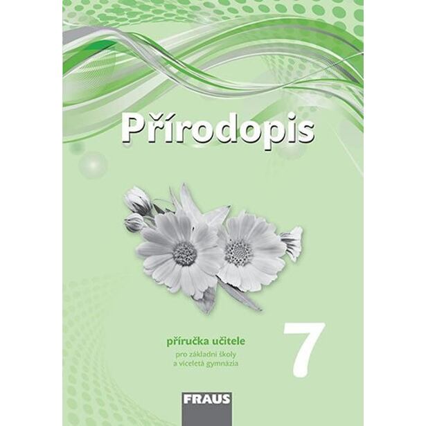 Přírodopis 7 pro ZŠ a víceletá gymnázia - Příručka učitele