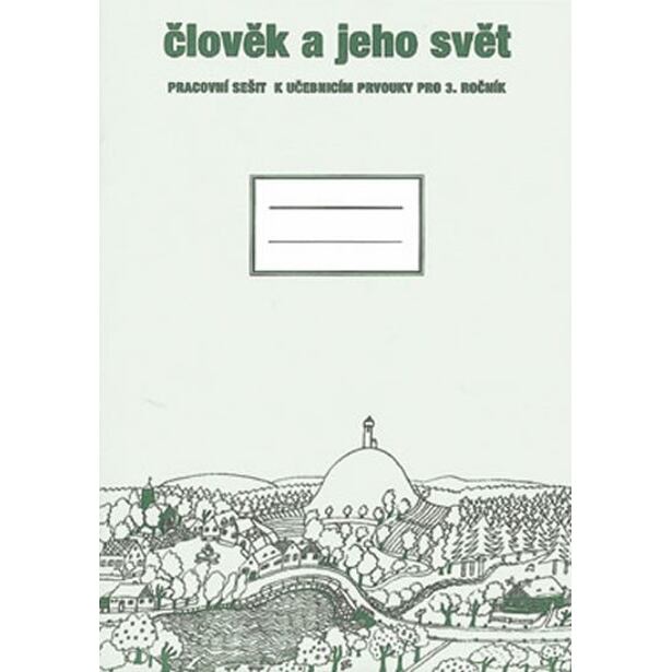 Člověk a jeho svět - Pracovní sešit (Prvouka pro 3. ročník)