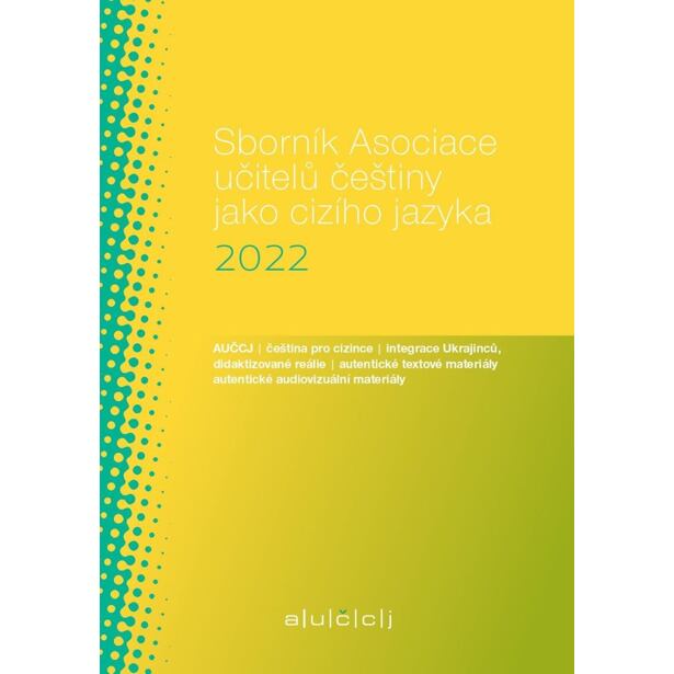 Sborník Asociace učitelů češtiny jako cizího jazyka (AUČCJ) 2022