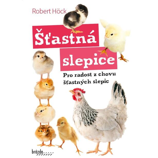 Šťastná slepice - Pro radost z chovu šťastných slepic