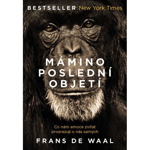Mámino poslední objetí - Co nám emoce zvířat prozrazují o nás samých